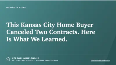 This Kansas City Home Buyer Canceled Two Contracts. Here Is What We Learned.