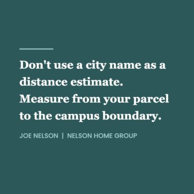 Quote graphic reading do not use a city name as a distance estimate, measure from your parcel to the campus boundary