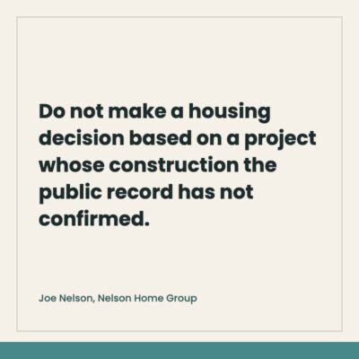 Cream quote graphic advising against making a housing decision based on a project whose construction is not confirmed