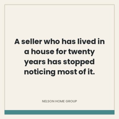 Quote graphic on cream reading a seller who has lived in a house for twenty years has stopped noticing most of it