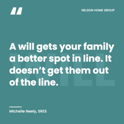 Pull quote on how to protect your family from probate: a will gets your family a better spot in line but does not get them out of the line