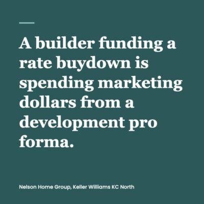 Dark teal pull quote graphic reading: A builder funding a rate buydown is spending marketing dollars from a development pro forma.
