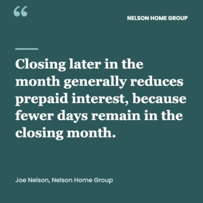 Deep teal graphic explaining that closing later in the month reduces prepaid interest