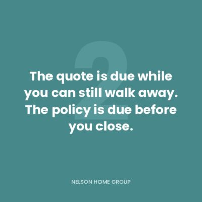 Quote graphic on teal reading the quote is due while you can still walk away, the policy is due before you close