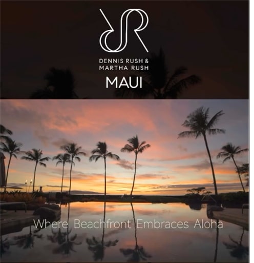Dennis Rush and Martha Rush - Maui’s Top Real Estate Brokers