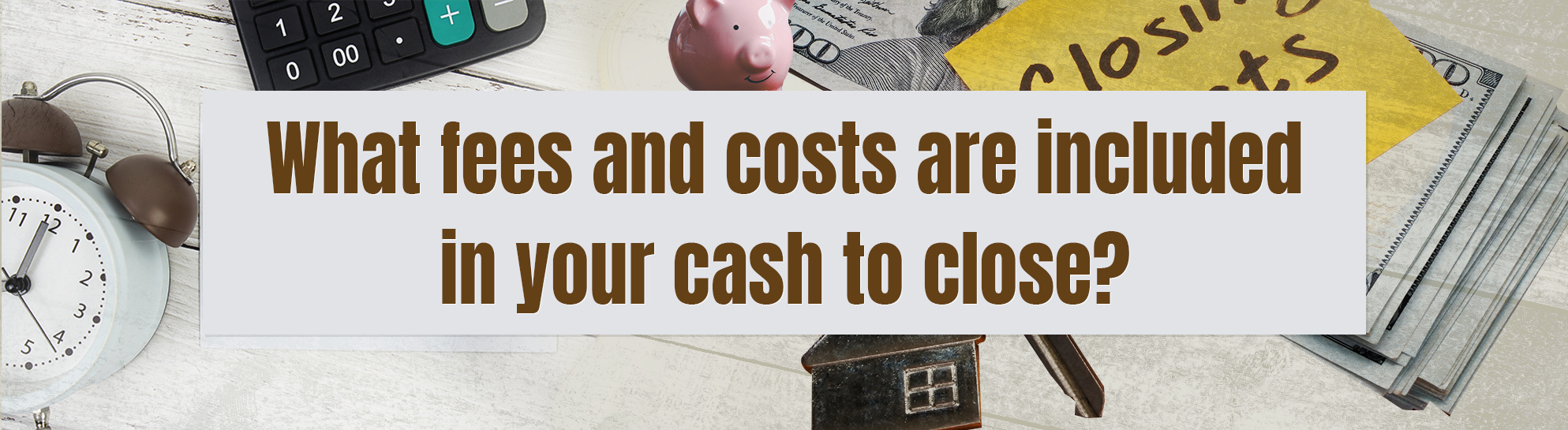 Understanding Cash to Close