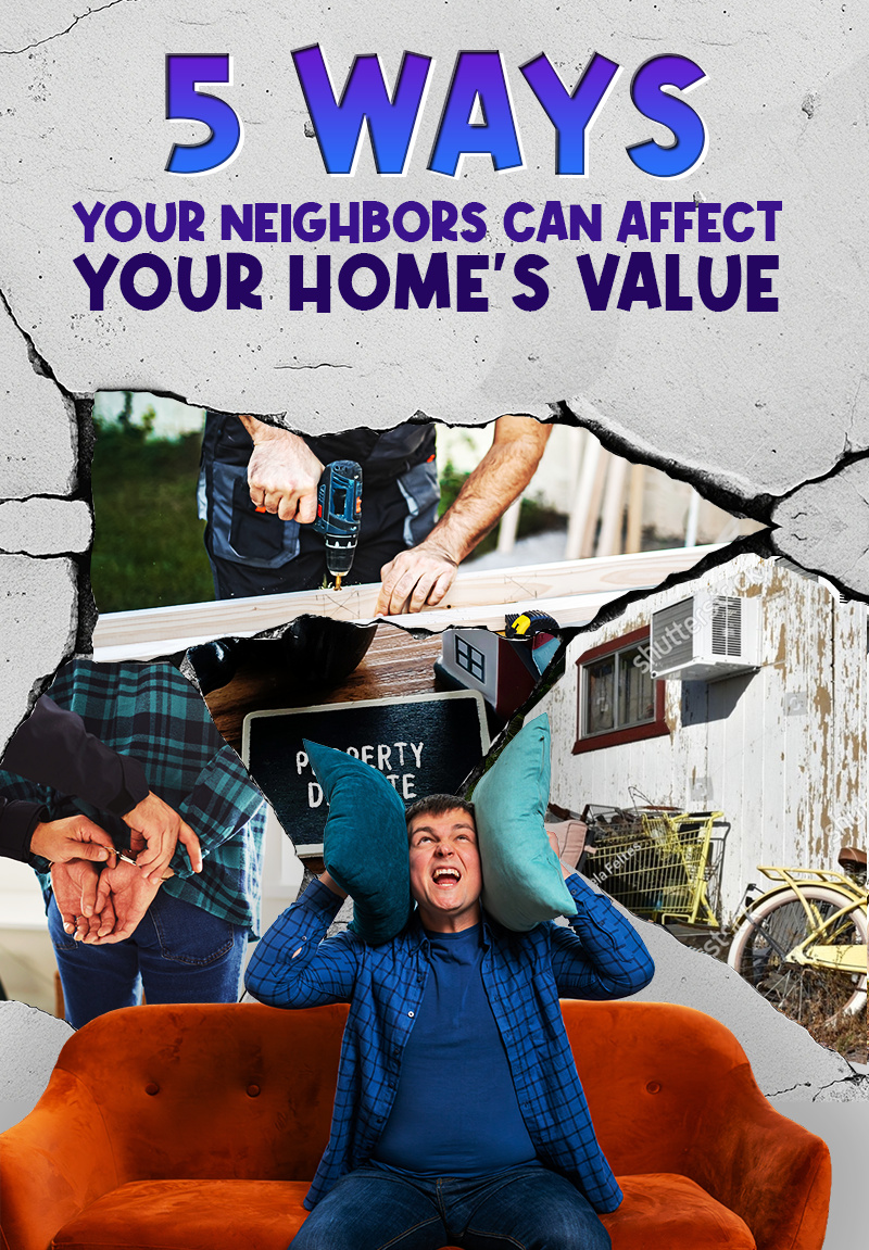 Neighbors Can Affect Your Home's Value