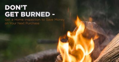 Don’t Get Burned – Get a Home Inspection