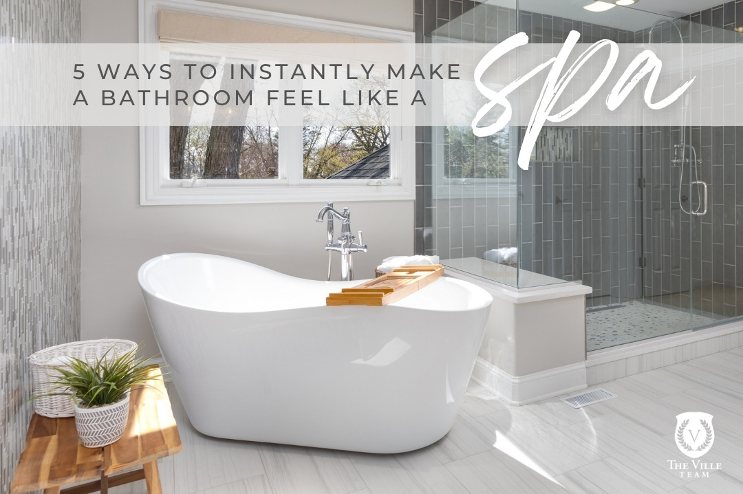 photo of a bathroom with soaking tub and text that reads 5 ways to instantly make a bathroom feel like a spa