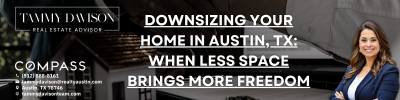 Downsizing Your Home in Austin, TX: When Less Space Brings More Freedom