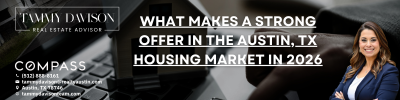 What Makes a Strong Offer in the Austin, TX Housing Market in 2026