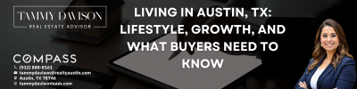 Living in Austin, TX: Lifestyle, Growth, and What Buyers Need to Know