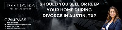 Should You Sell or Keep Your Home During Divorce in Austin, TX?