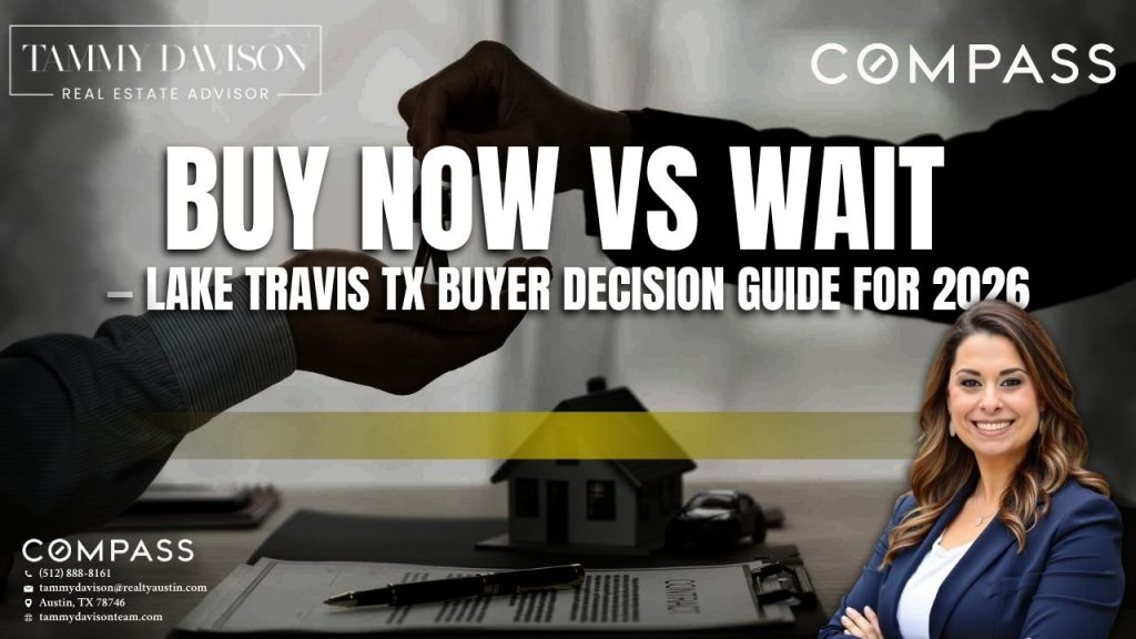 Buy Now vs Wait — Lake Travis TX Buyer Decision Guide for 2026