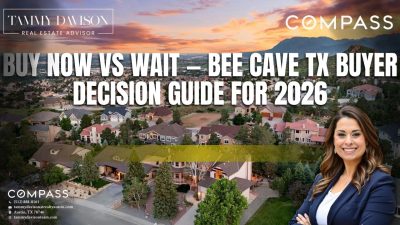 Buy Now vs Wait — Bee Cave TX Buyer Decision Guide for 2026