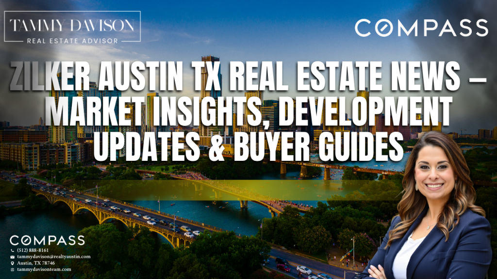 Zilker Austin TX Real Estate News — Market Insights, Development Updates & Buyer
