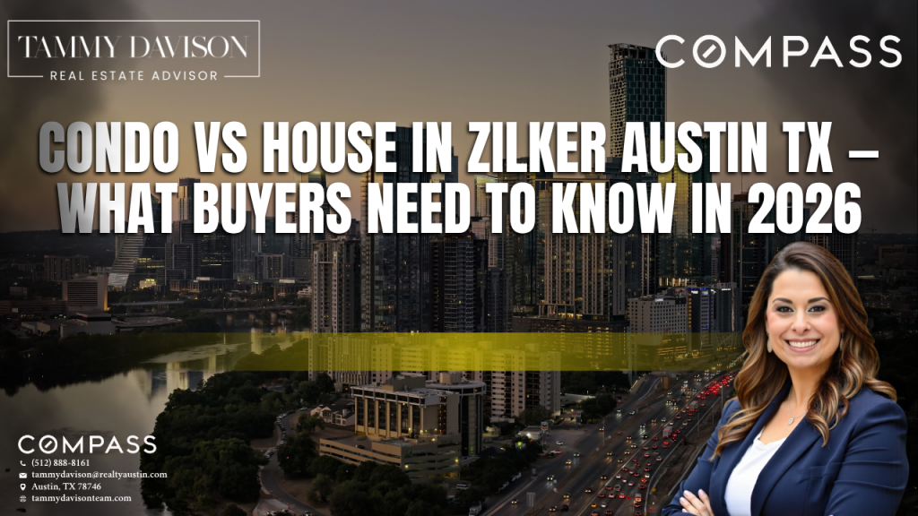 Condo vs House in Zilker Austin TX — What Buyers Need to Know in 2026