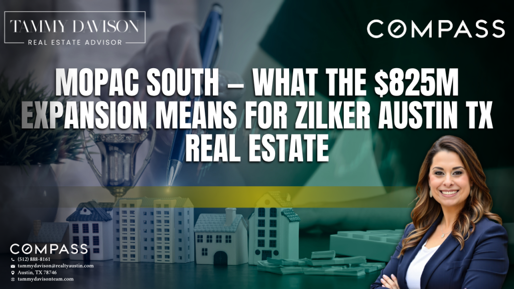 MoPac South — What the $825M Expansion Means for Zilker Austin TX Real Estate