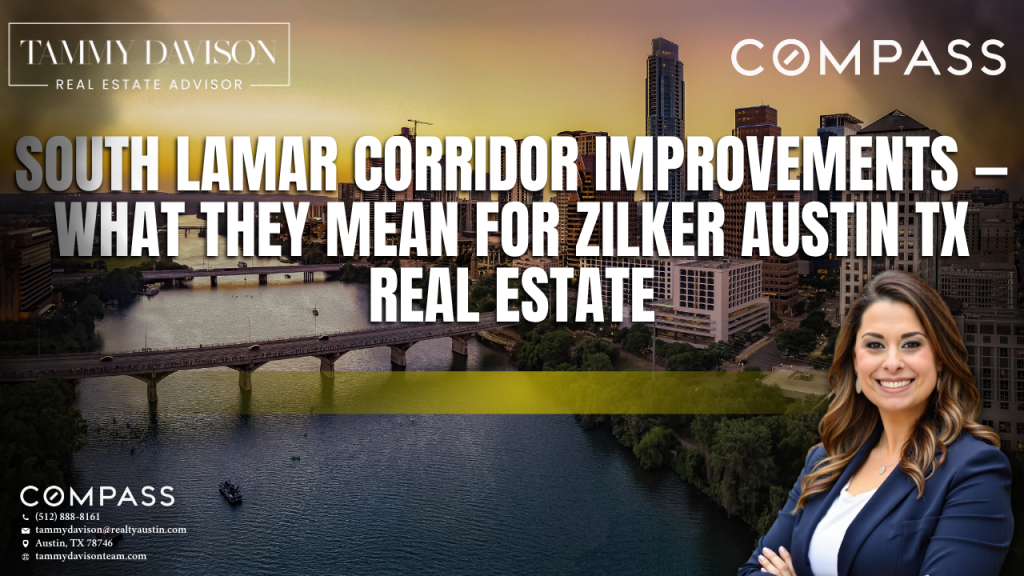 South Lamar Corridor Improvements — What They Mean for Zilker Austin TX Real Est