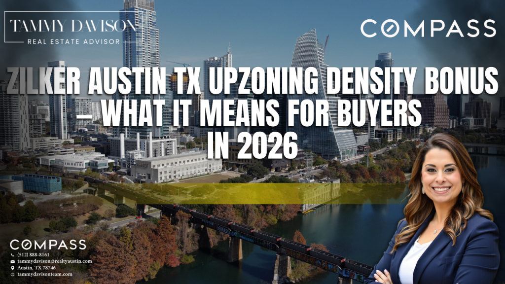 Zilker Austin TX Upzoning & Density Bonus — What It Means for Buyers in 2026