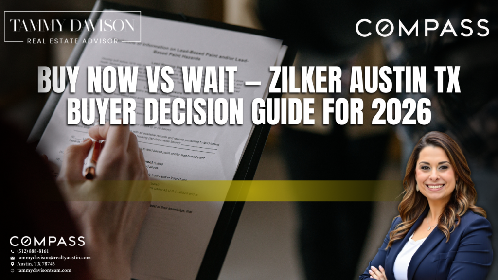 Buy Now vs Wait — Zilker Austin TX Buyer Decision Guide for 2026