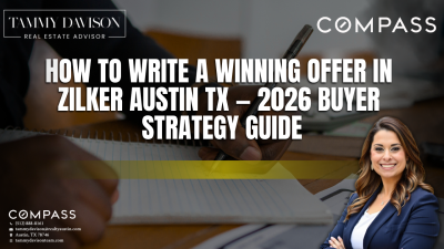 How to Write a Winning Offer in Zilker Austin TX — 2026 Buyer Strategy Guide
