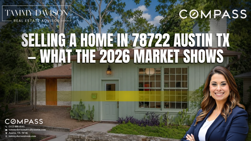 Selling a Home in 78722 Austin TX — What the 2026 Market Shows