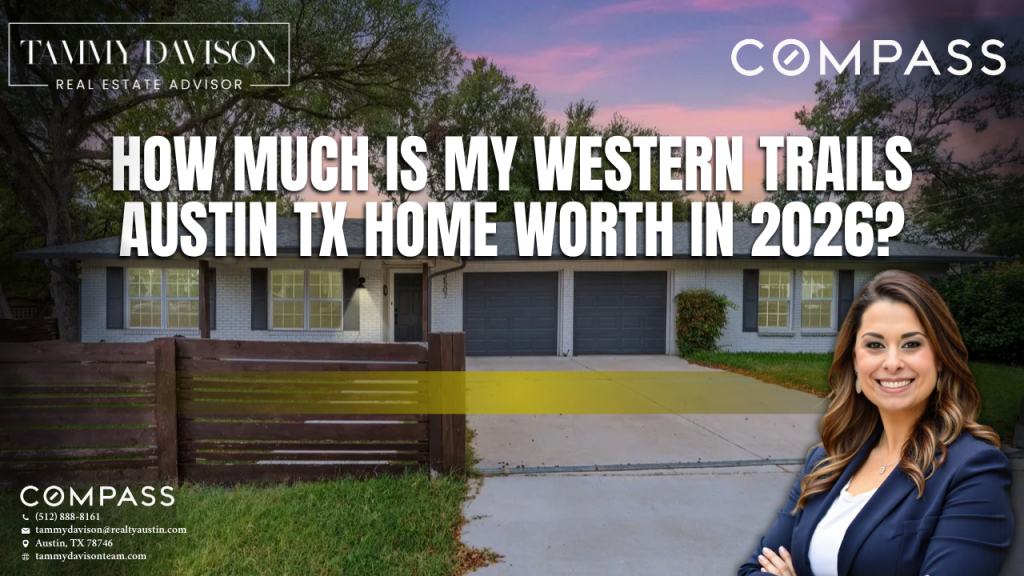 How Much Is My Western Trails Austin TX Home Worth in 2026?