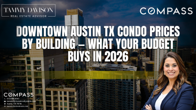 Downtown Austin TX Condo Prices by Building — What Your Budget Buys in 2026