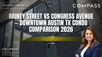 Rainey Street vs Congress Avenue — Downtown Austin TX Condo Comparison 2026