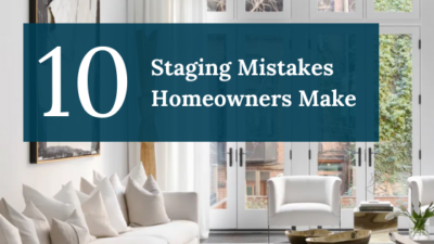 Staging Your Home: 10 Common Mistakes Homeowners Make