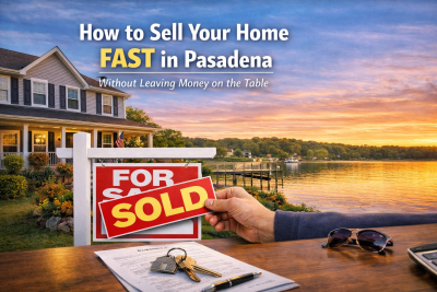 How to Sell Your Home Fast in Pasadena Without Leaving Money on the Table