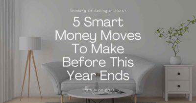Thinking Of Selling In 2026 5 Smart Money Moves To Make Before This Year Ends