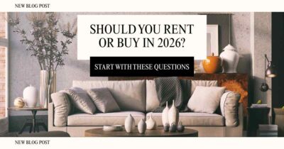 Should You Rent or Buy in 2026 Start With These Questions