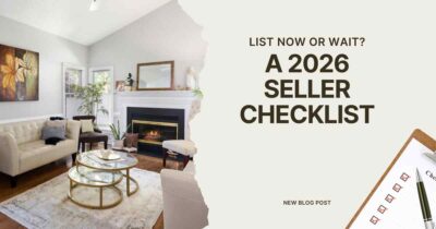 List Now or Wait A 2026 Seller Checklist