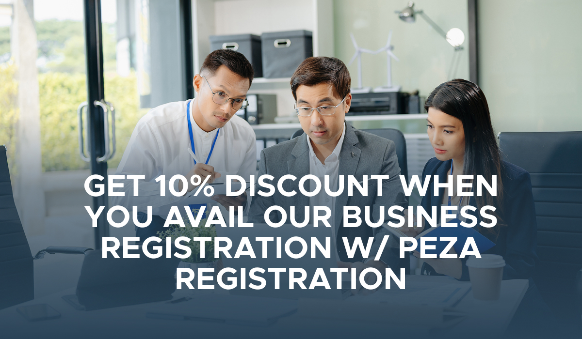 Get 10% Discount When You Avail of Our Business Registration with PEZA Registration