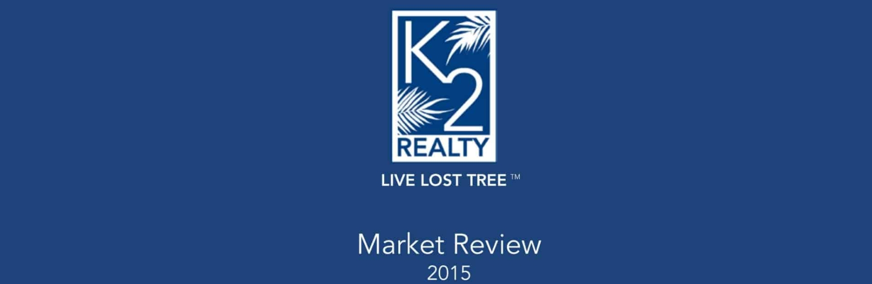 K2 View | Lost Tree Village Market Report for 2015