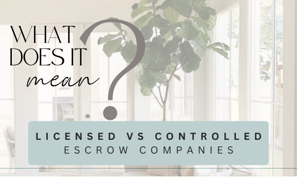 Licensed vs Controlled Escrow Companies