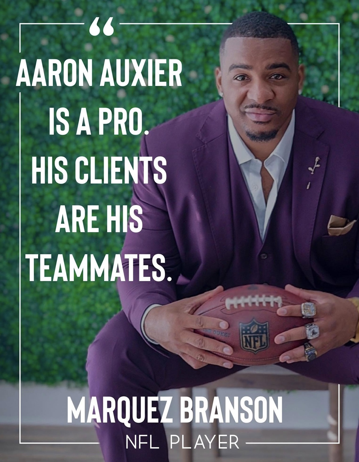A graphic with the words "Aaron Auxier Is A Pro. His Clients Are His Teammates." - Marquez Branson, NFL Player