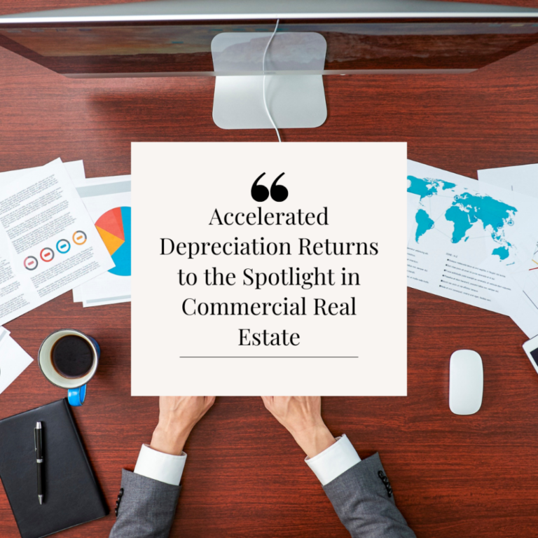 Accelerated Depreciation Returns to the Spotlight in Commercial Real Estate
