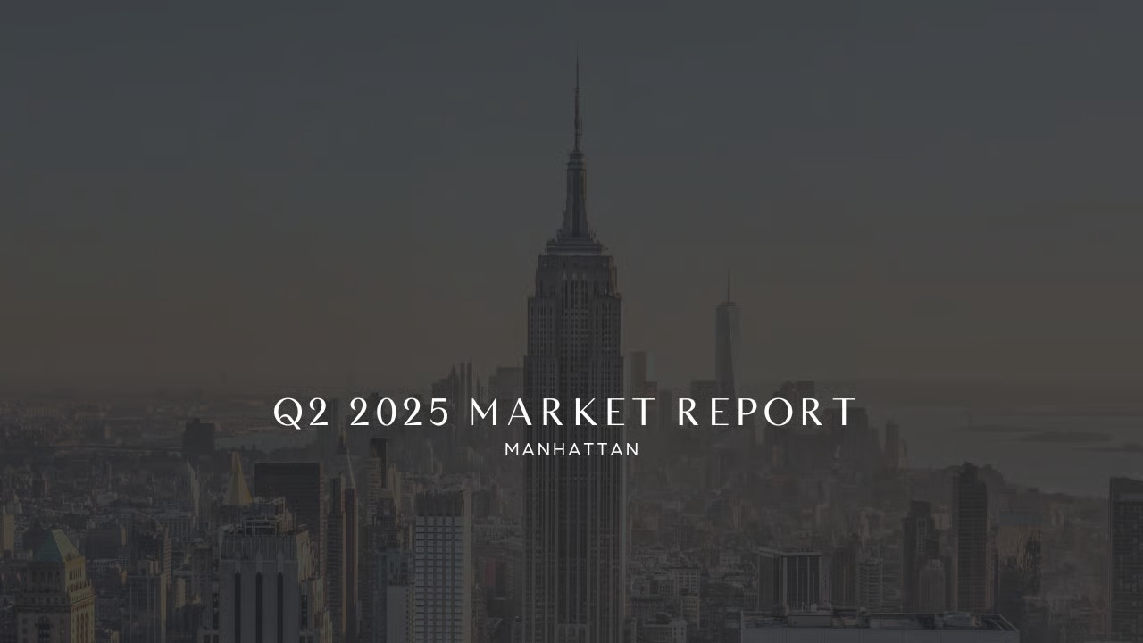 Q2 Manhattan Real Estate Market Report 2025
